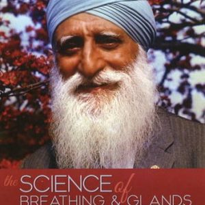 Science of Breathing and Glands: Nineteen Breathing Exercises to Promote Health of Body, Mind and Spirit: Nineteen Breathing Exercises to Promote Health of Body, Mind & Spirit