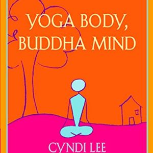 Yoga Body, Buddha Mind
