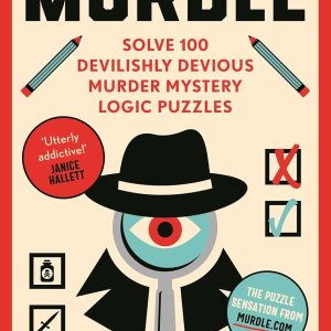Murdle: #1 SUNDAY TIMES BESTSELLER: Solve 100 Devilishly Devious Murder Mystery Logic Puzzles (Book 1) (Murdle Puzzle Series)