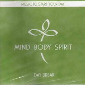 Mind Body Spirit: Day Break