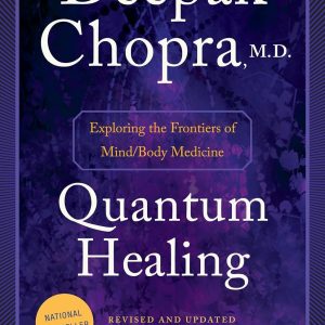 Quantum Healing (Revised and Updated): Exploring the Frontiers of Mind/Body Medicine