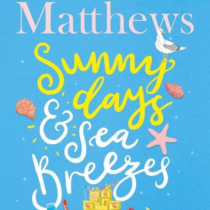 Sunny Days and Sea Breezes: The PERFECT feel-good, escapist read from the Sunday Times bestseller