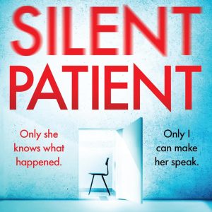 The Silent Patient: The record-breaking, multimillion copy Sunday Times bestselling thriller and TikTok sensation