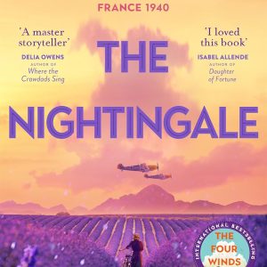 The Nightingale: The Multimillion Copy Bestseller from the Author of The Women