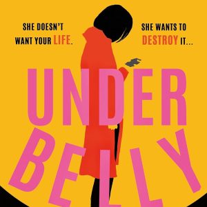 Underbelly: The instant Sunday Times bestseller from Mother Pukka – the unmissable, gripping and electrifying fiction debut